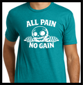 ALL PAIN NO GAIN Unisex Short Sleeve T-Shirt