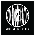 NOTHING IS FREE 2 4x4 Laminated Full Color Sticker