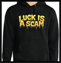 LUCK IS A SCAM Mid-weight Unisex Cotton/Poly Blend Hoodie