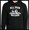ALL PAIN NO GAIN Mid-weight Unisex Cotton/Poly Blend Hoodie