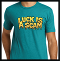 LUCK IS A SCAM Unisex Short Sleeve T-Shirt